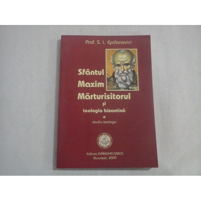 SFANTUL MAXIM MARTURISITORUL SI TEOLOGIA BIZANTINA - PROF. S. L. EPIFANOVICI